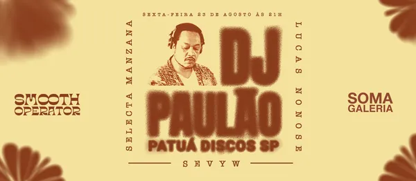 SMOOTH OPERATOR CONVIDA DJ PAULÃO (PATUÁ DISCOS - SP)