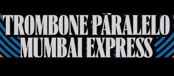 TROMBONE PARALELO + MUMBAI EXPRESS - 10/6 - jazztopia #3