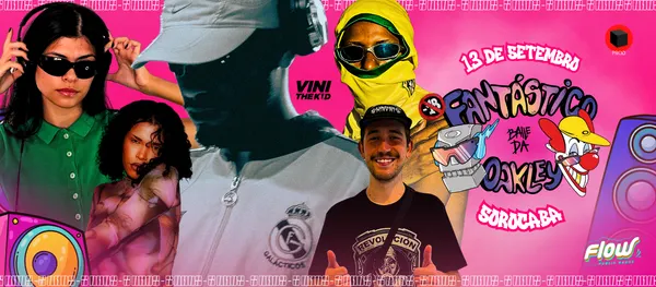FANTÁSTICO BAILE DA OAKLEY - SOROCABA