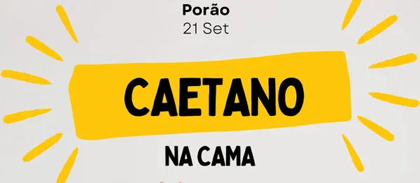 Caetano na Cama do Porão
